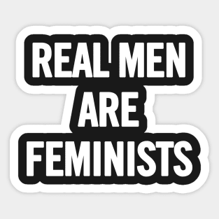 Real Men Are Feminists Sticker